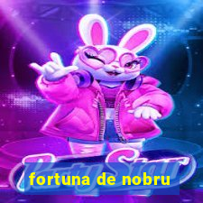 fortuna de nobru